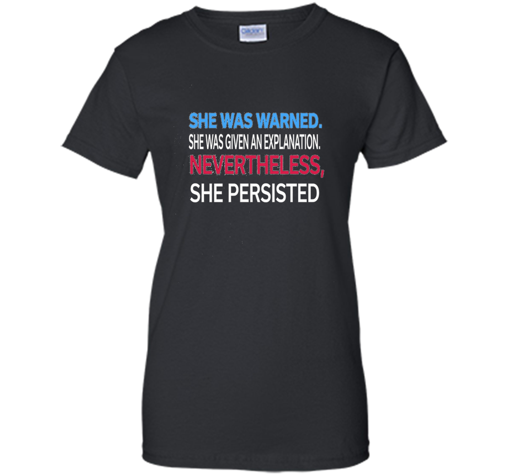 Elizabeth Warren t shirt She was warned,Nevertheless T-Shirt
