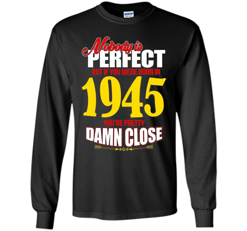Perfect If You Were Born In 1945 For 71st Birthday T-shirt