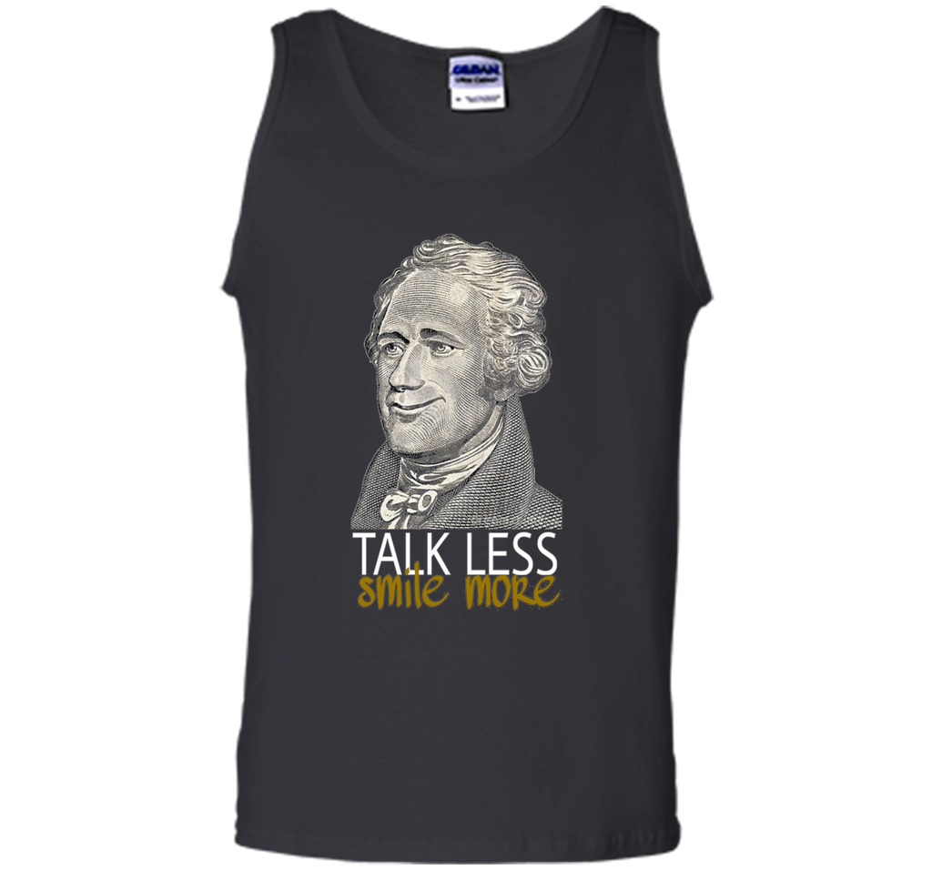 Hamilton T Shirt Talk Less Smile More Funny Creative