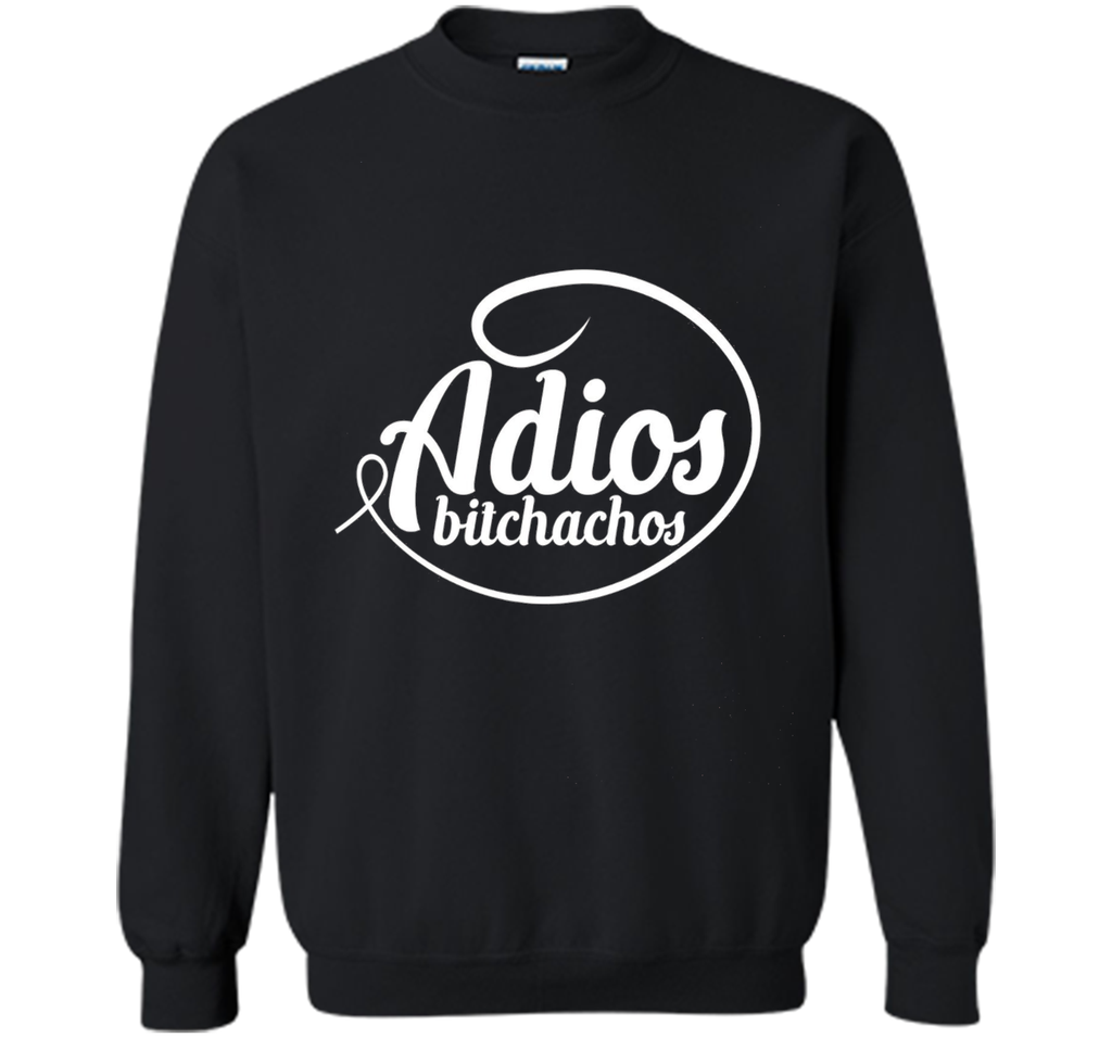Adios Bitchachos