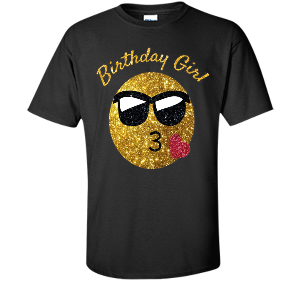 Birthday Emoji T Shirt Birthday Girl Heart Kiss Shades Emoji