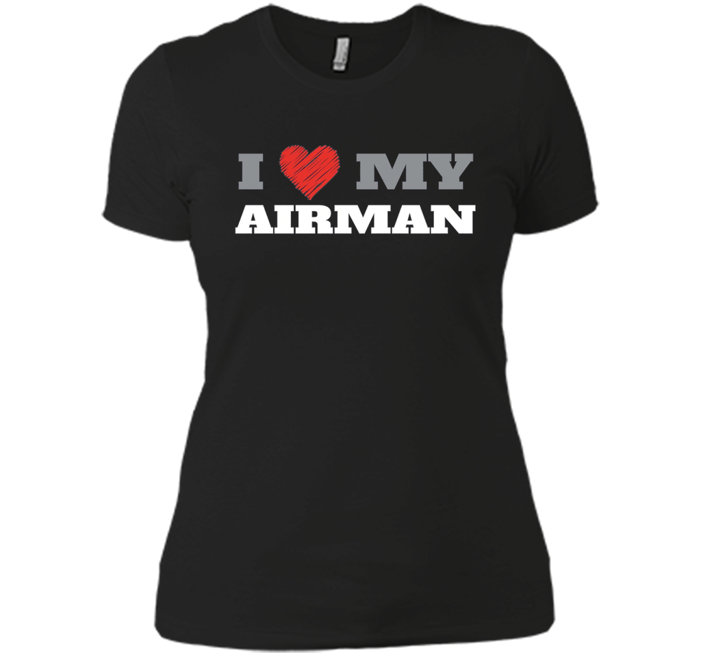 I Love My Airman - Military T-Shirt