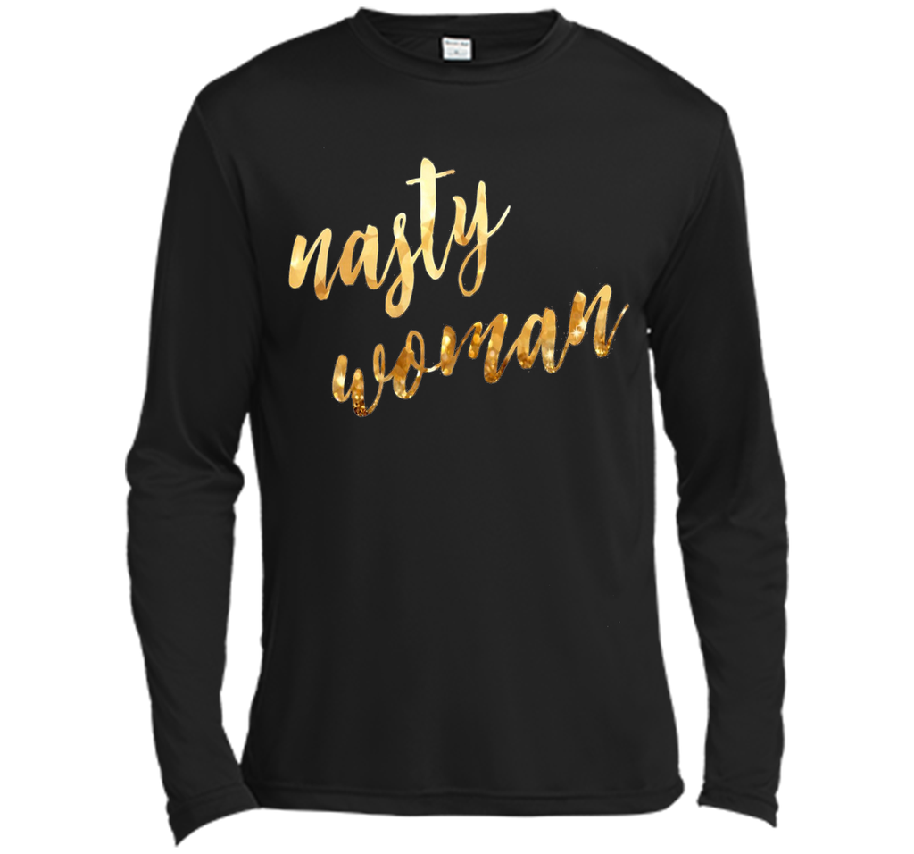 Nasty woman T-shirt, Funny Gift Shirt T-shirt