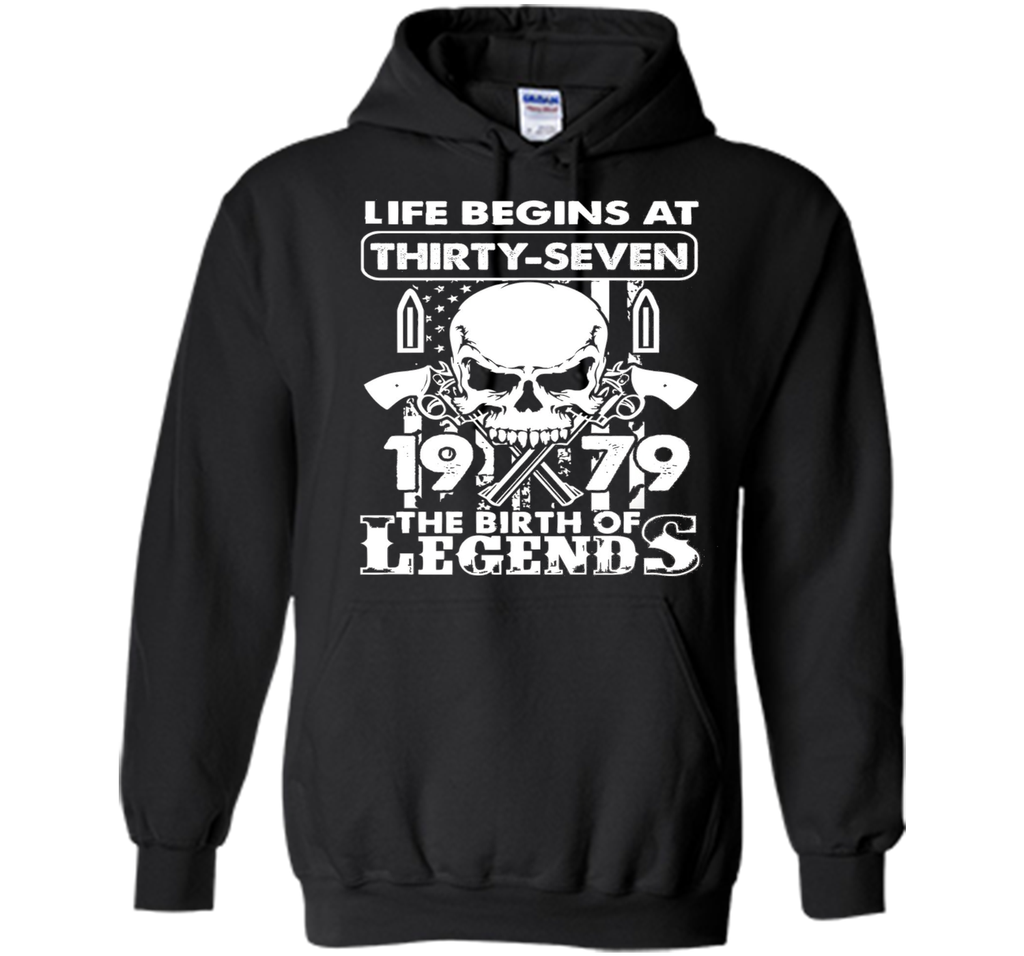 Life Begin At 37 - 1979 Birth Legends 37th Birthday T-shirts