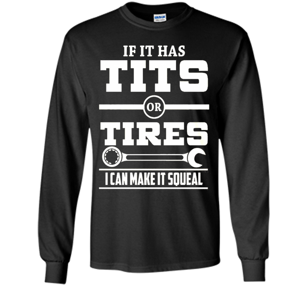 If It Has T-i-t-s Or Tires Mechanic Funny T shirt
