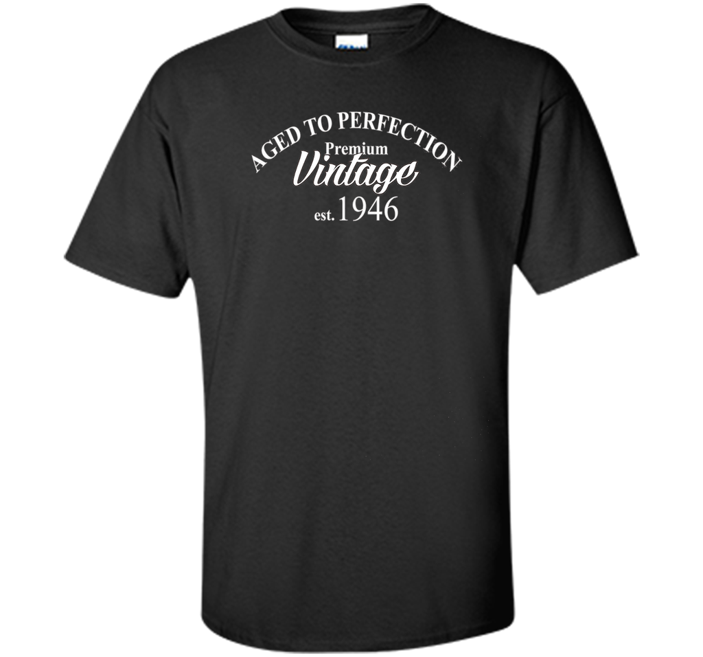 Aged to Perfection 1946 70th Birthday Funny T-Shirt Born in