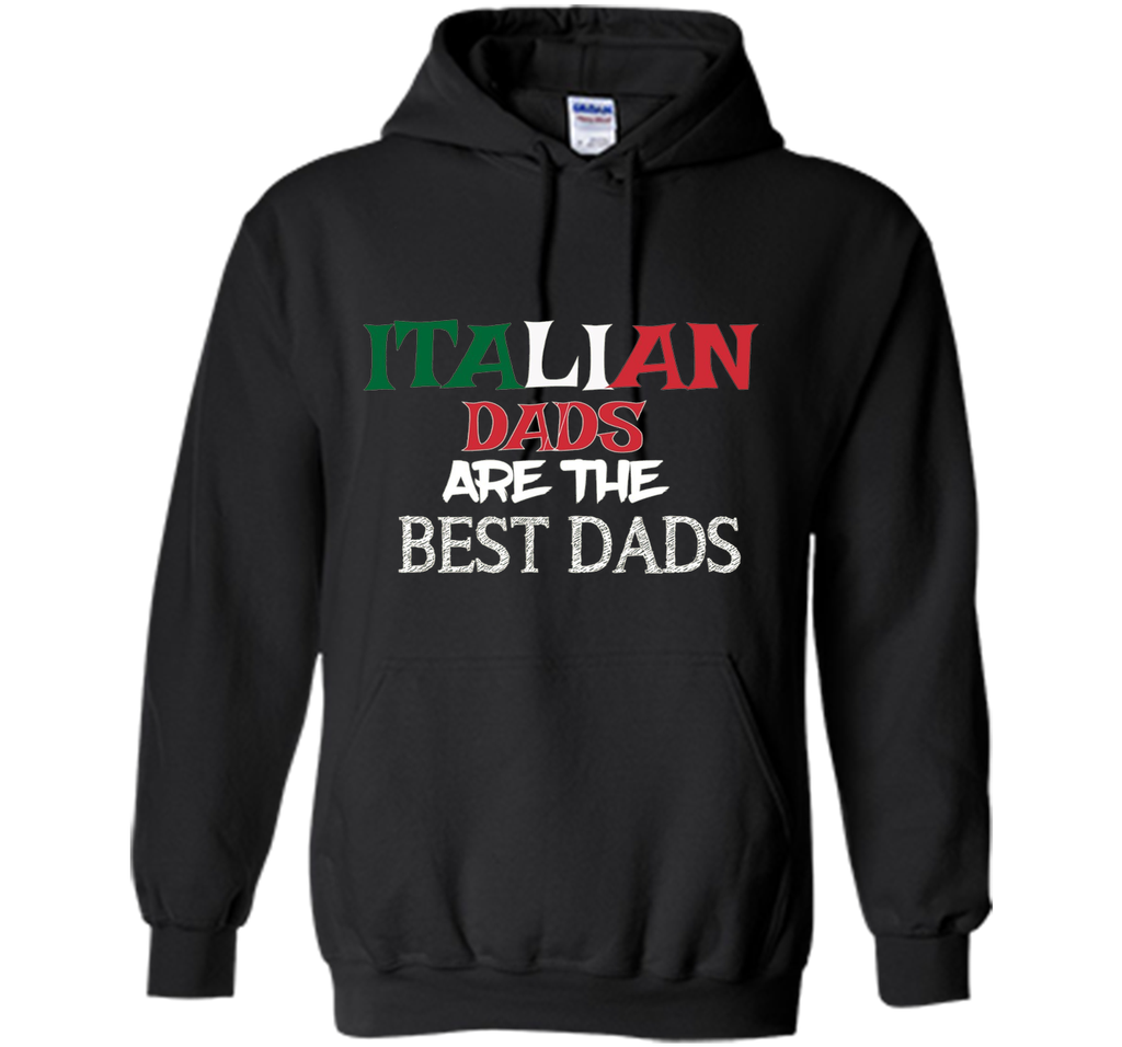 Italian Dads Are the Best Dads Funny Father's Day T Shirt