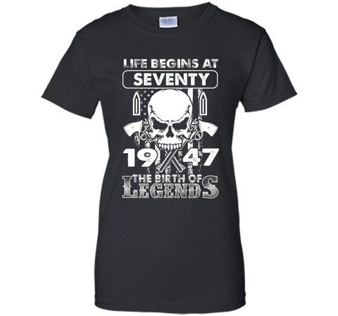 70th Birthday Gifts 1947 The Birth Of Legends T-Shirt t-shirt