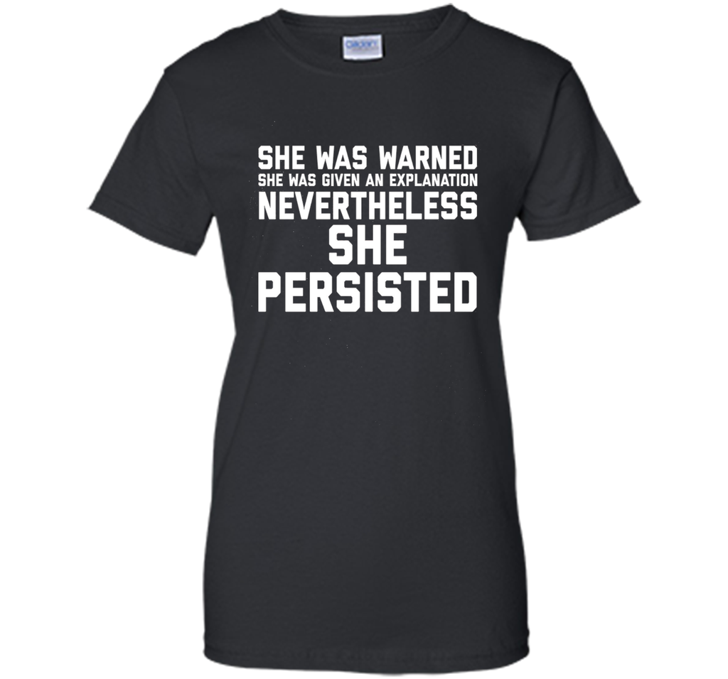 She Was Warned Nevertheless She Persisted T-Shirt