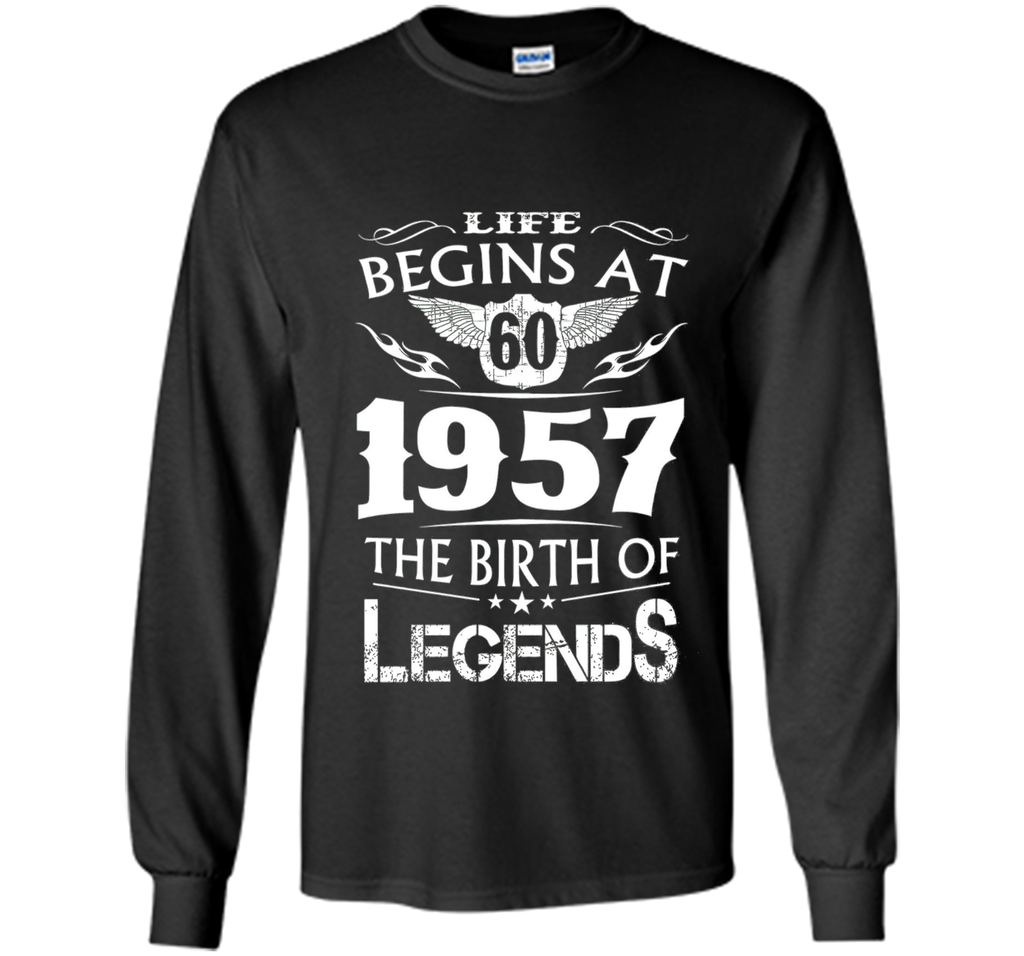 Life Begins At 60 1957 The Birth Of Legends Tshirt cool shirt