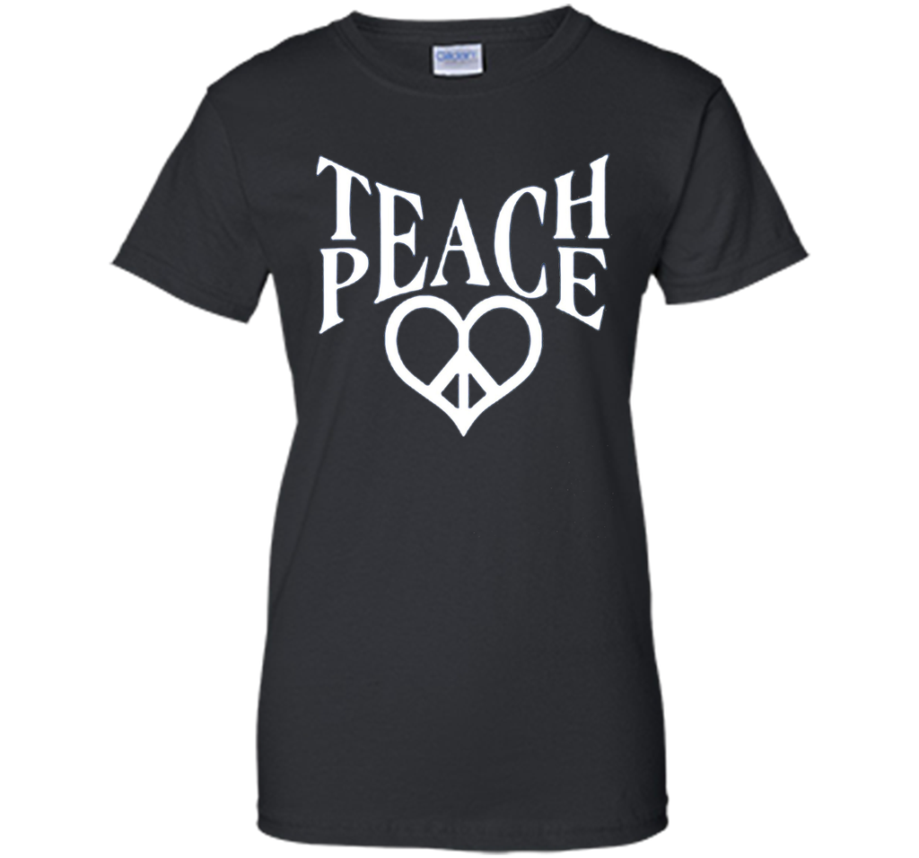 Teach Peace T shirt