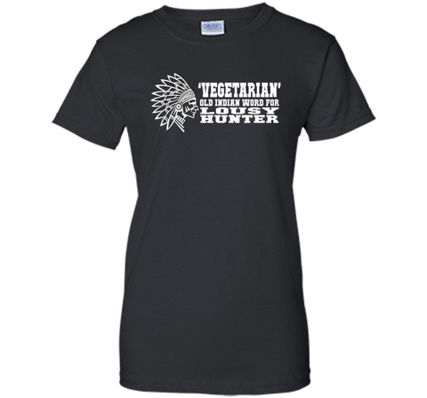 'Vegetarian' Old Indian Word For Lousy Hunter Funny T-Shirt