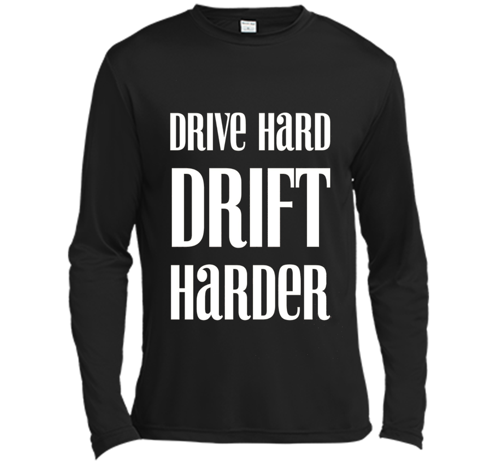 Drive Hard Drift Harder Racing T-Shirt