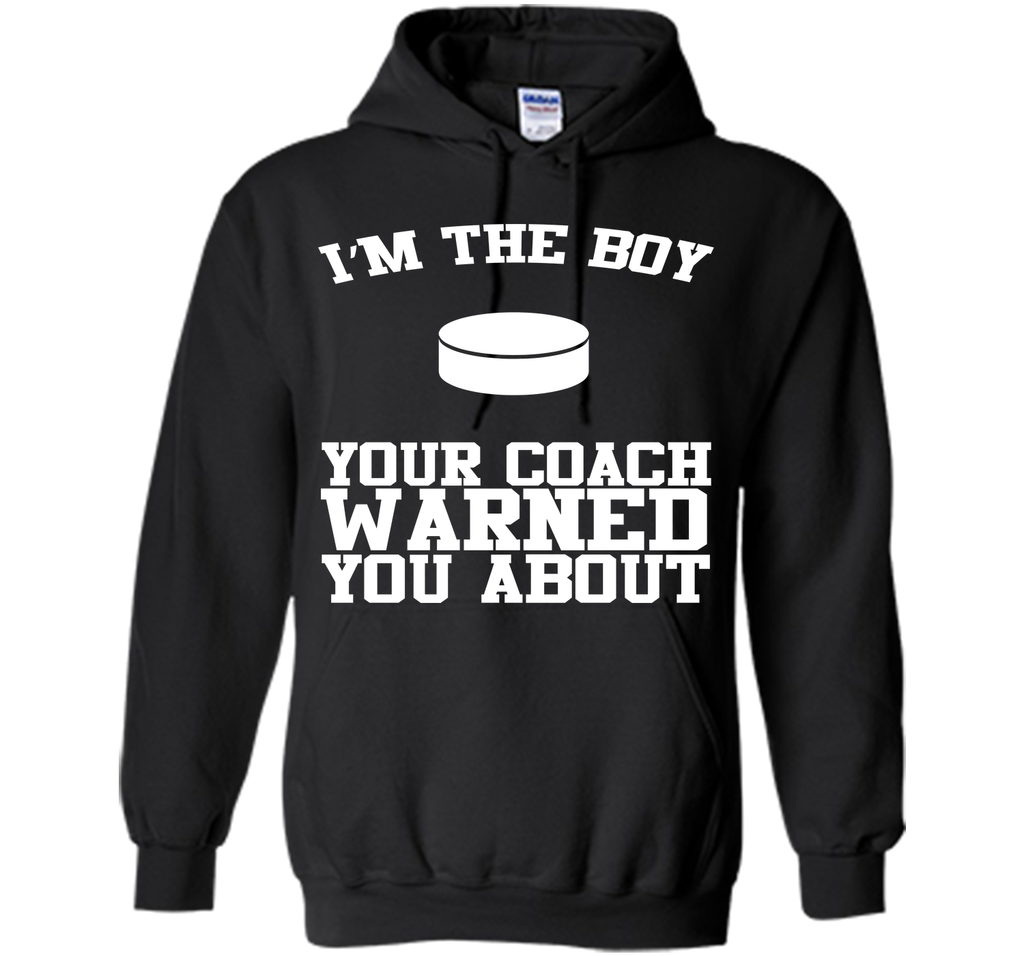 I'm the Boy Your Coach Warned You About Funny Sports T-shirt T-Shirt