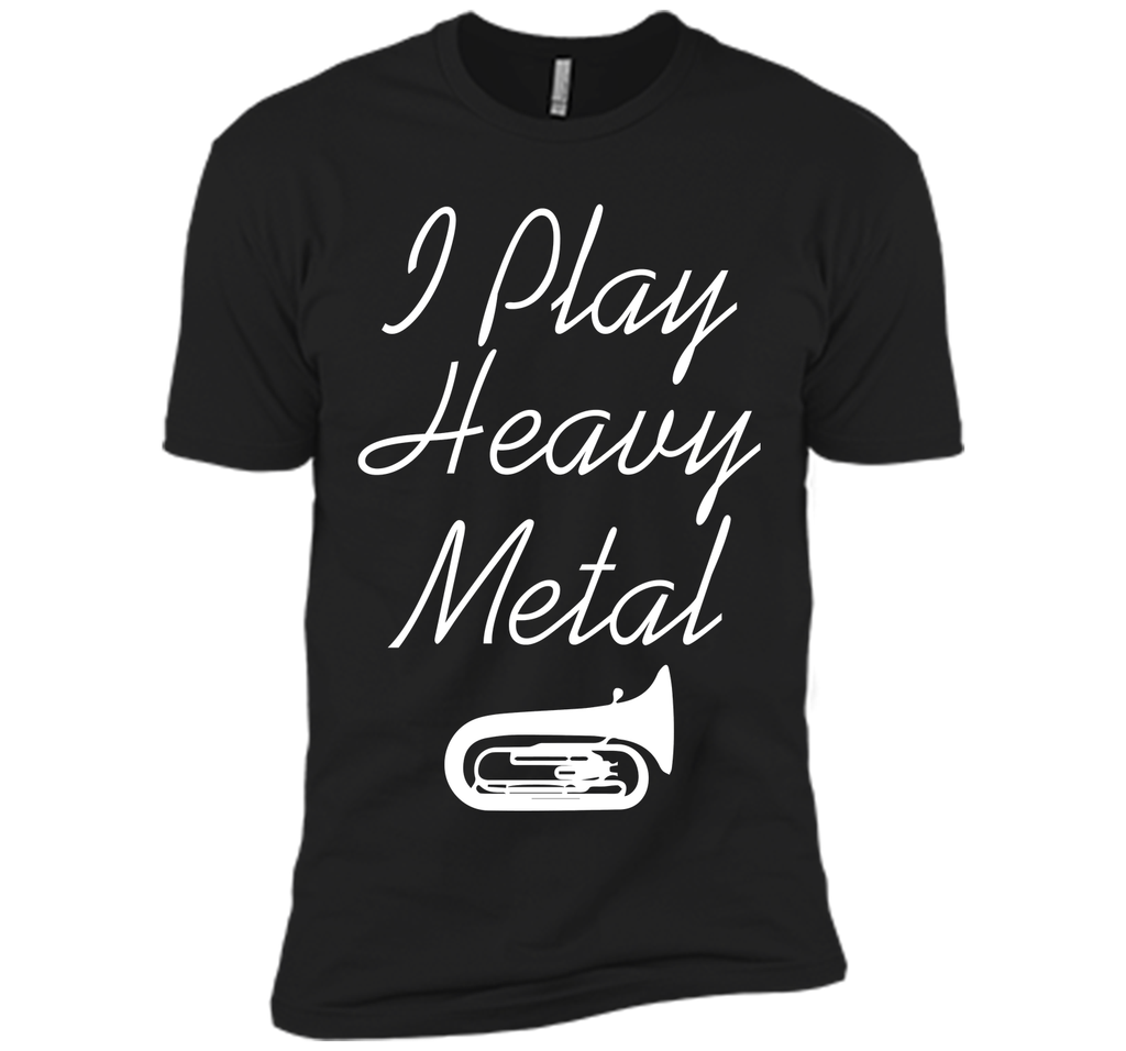 I Play Heavy Metal Funny Tuba T-shirt T-Shirt