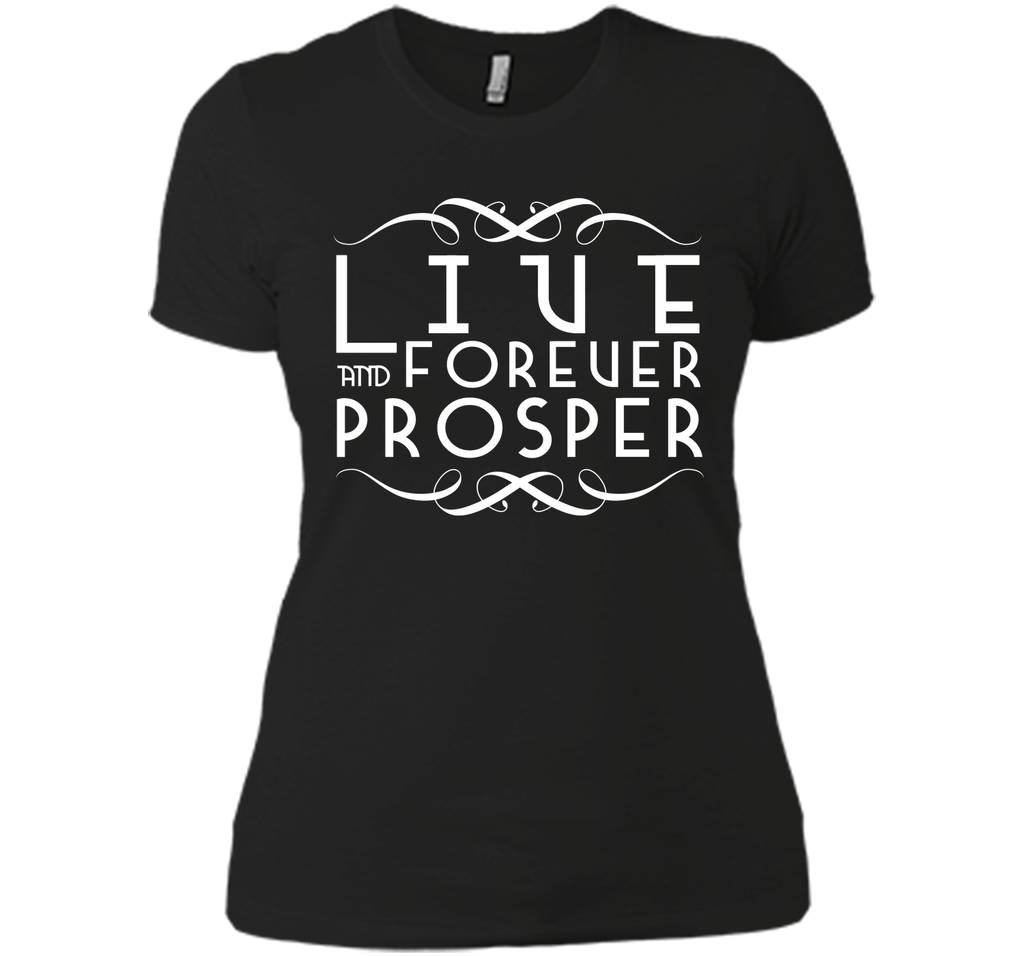 Live Forever and Prosper 2 T-Shirt