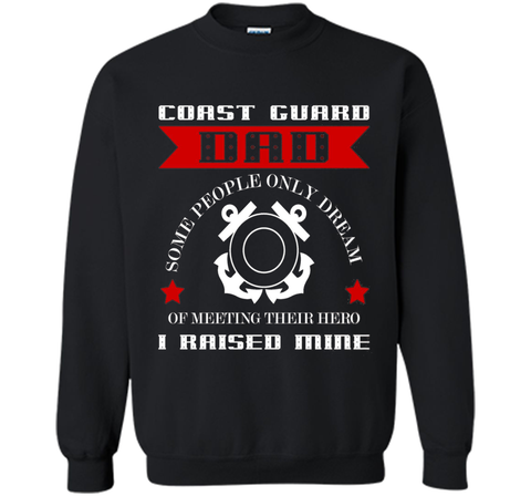 Coast Guard Dad Raised my Hero T-shirt Coast Guardsman t-shirt