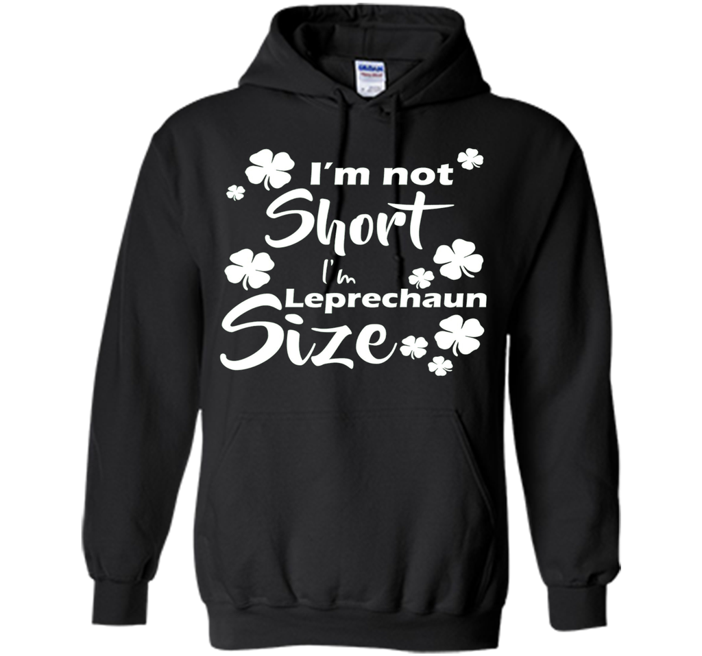 I'm not Short I'm Leprechaun Size Saint Patty's Day T-Shirt