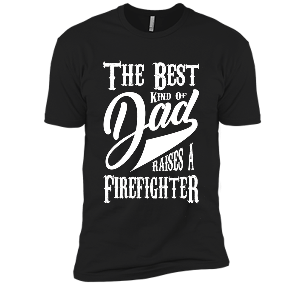 Men's Father's Day Gift T Shirt for a Firefighter 's Dad