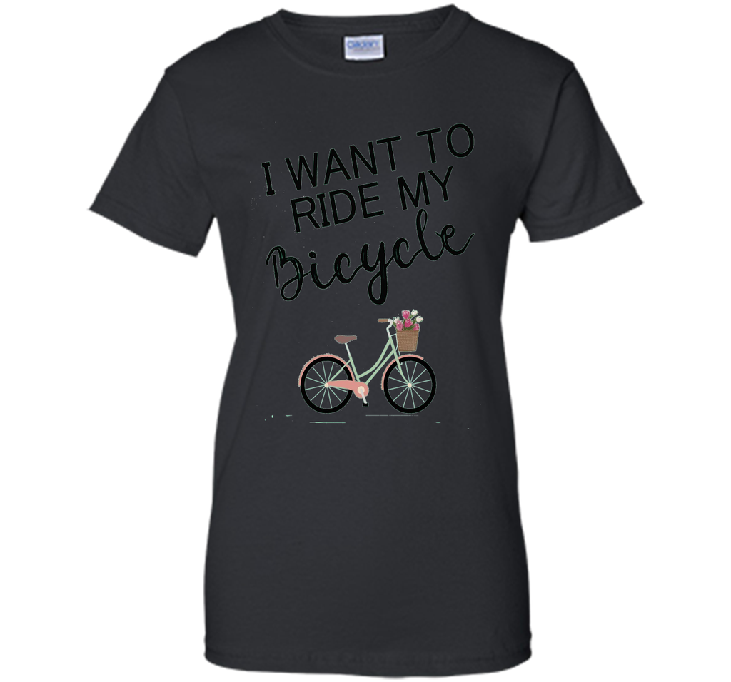 I Want to Ride My Bicycle T-Shirt
