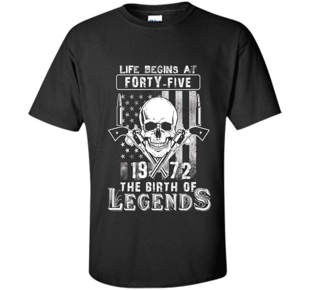 Life Begins At Forty Five-1972 The Birth Of Legends cool shirt