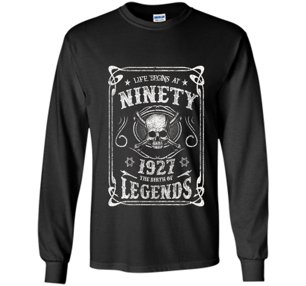 Life begins at 90 - 1927 - the birth of legends (v 2017) t-shirt