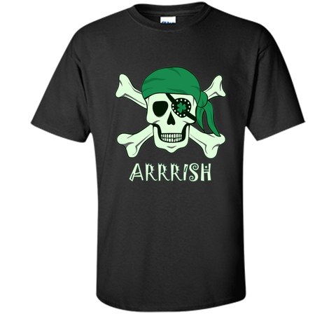 Arrish Irish Pirate St Patricks Day Shirt- Funny Irish Shirt