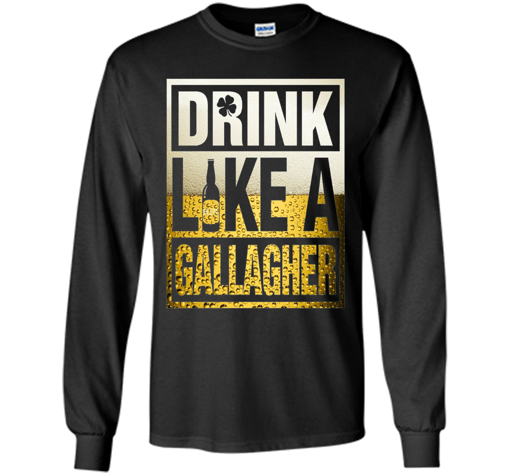 Drink Like A Gallagher Shirt