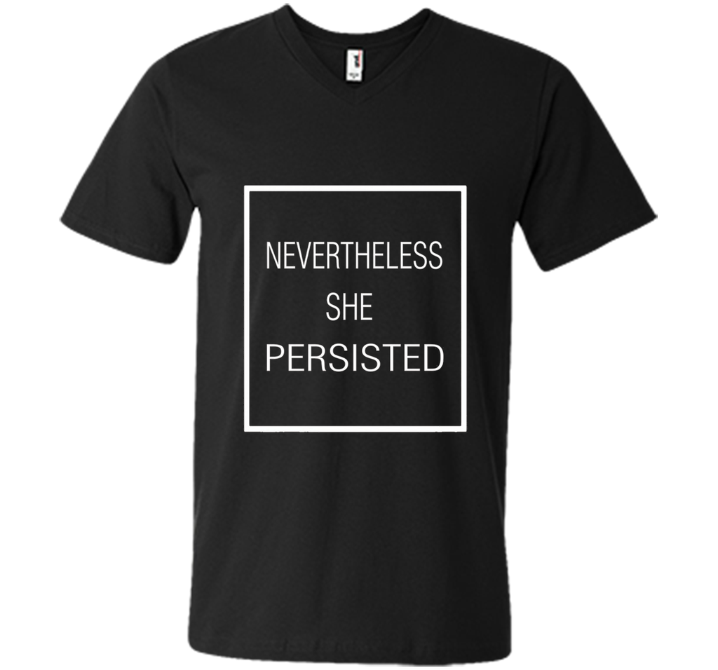 Nevertheless She Persisted Shirt