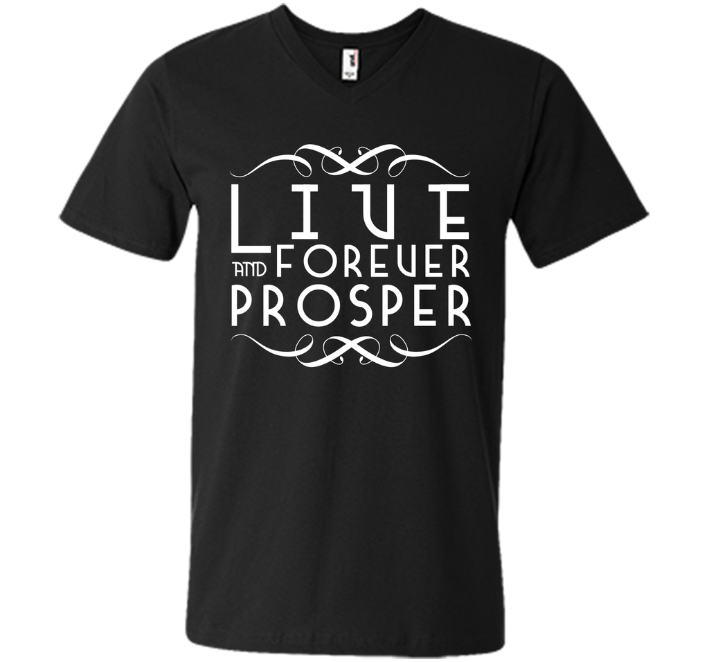 Live Forever and Prosper 2 T-Shirt