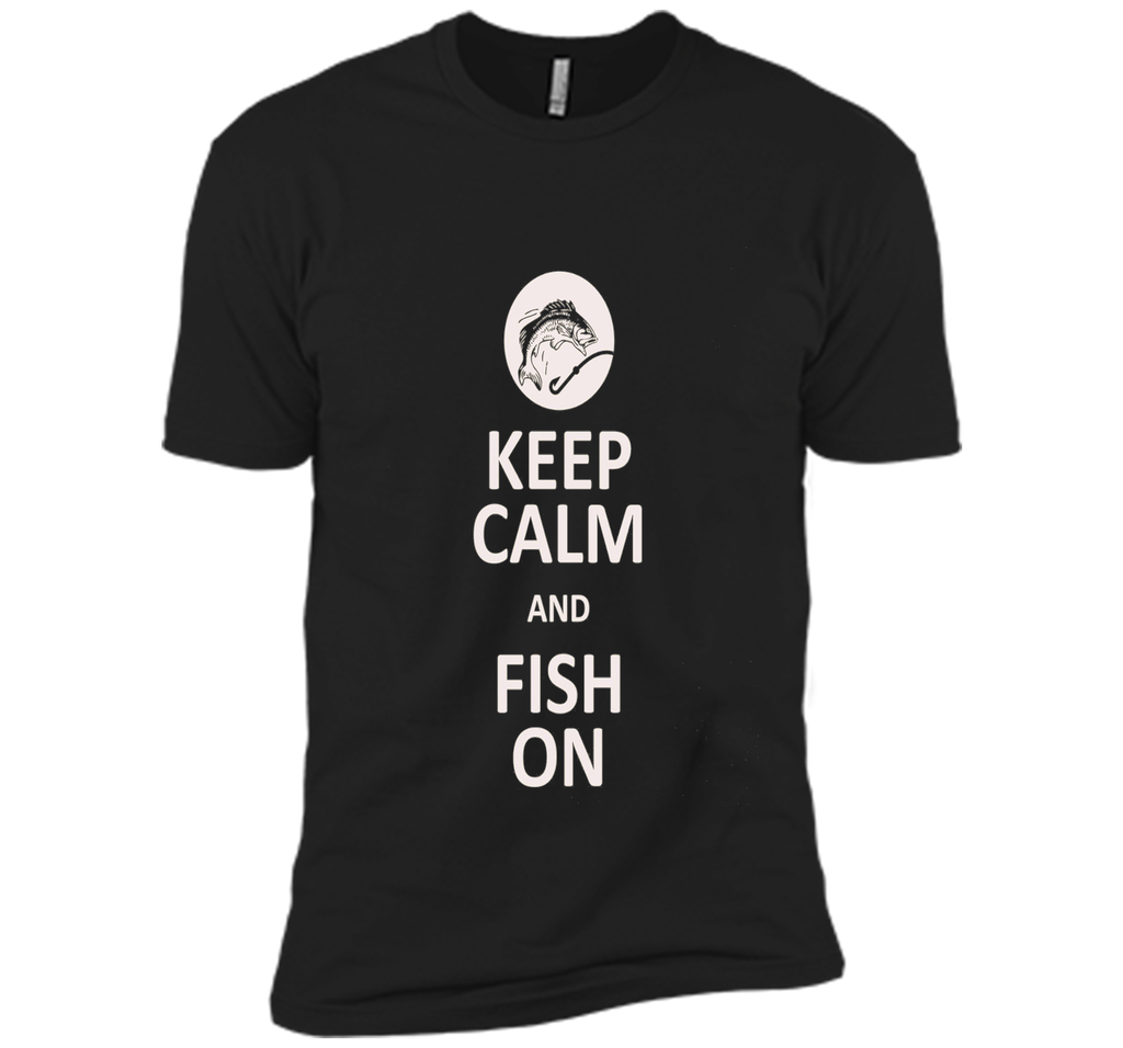 Keep Calm And Fish On Fishing T-Shirt