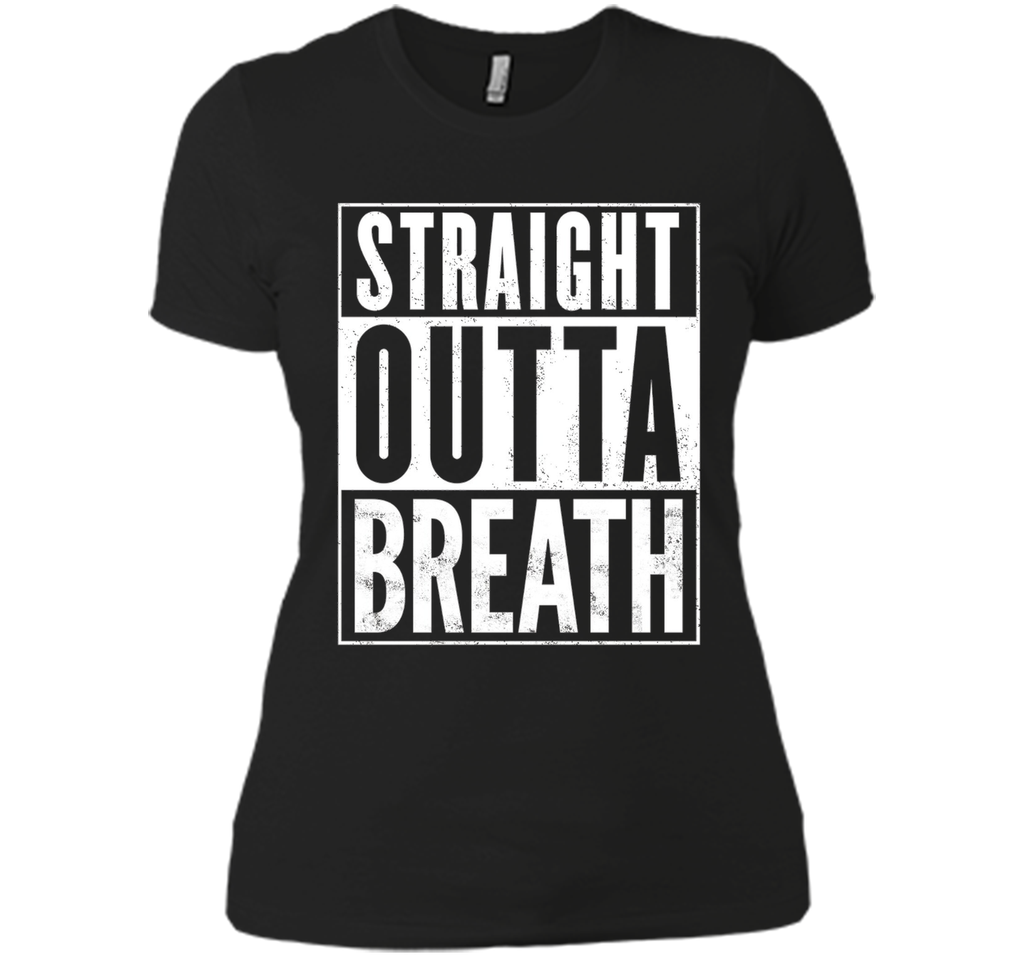 Straight Outta Breath Funny T-Shirt
