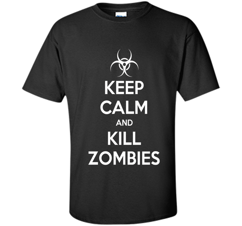 Keep Calm And Kill Zombies T-Shirt