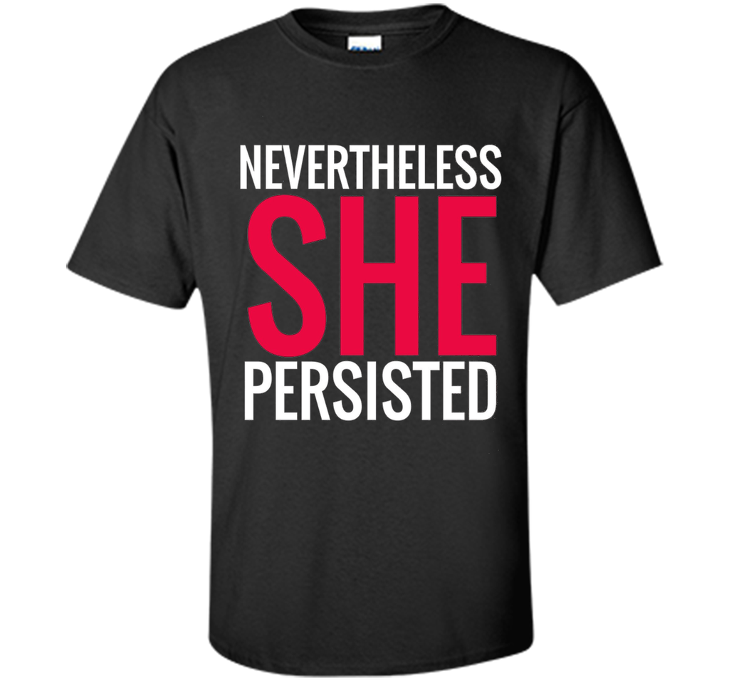 Nevertheless She Persisted T-Shirt