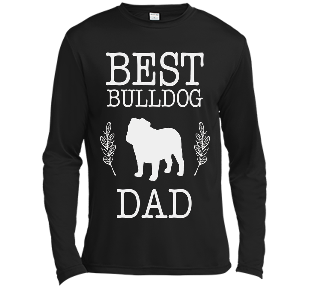Best Bulldog Dad Shirt Father's Day Gift Dog Lover Daddy