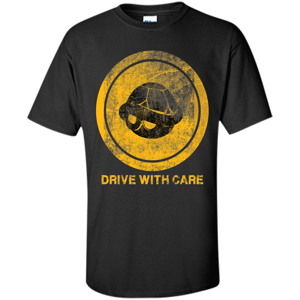Drive With Care T-Shirt