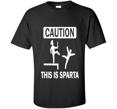 Caution This Is Sparta Funny T-Shirt