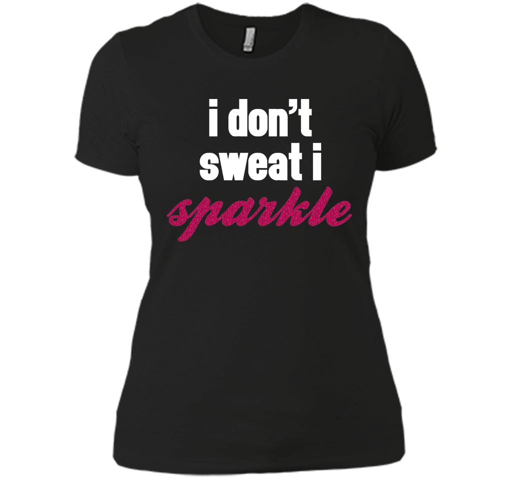 I Don't Sweat, I Sparkle Gym Quote T-Shirt