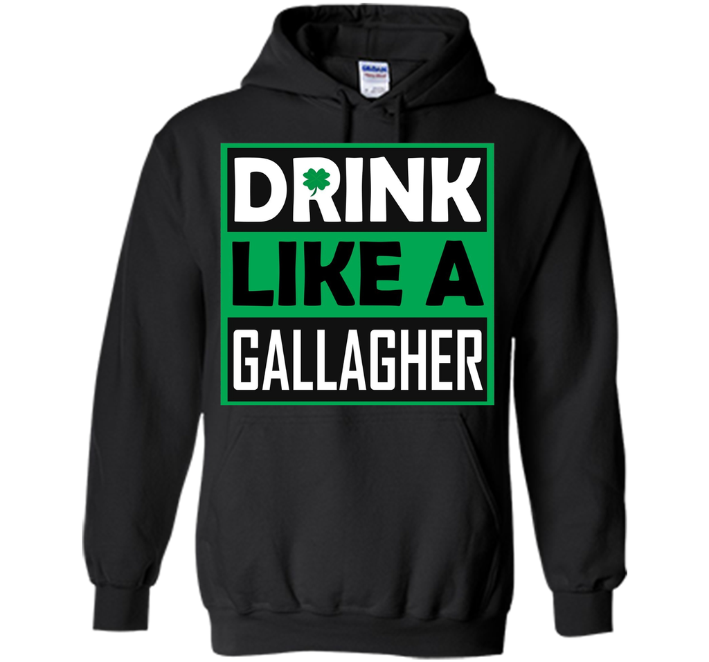 Drink Like A Gallagher T-Shirt Saint Patrick's Day Funny
