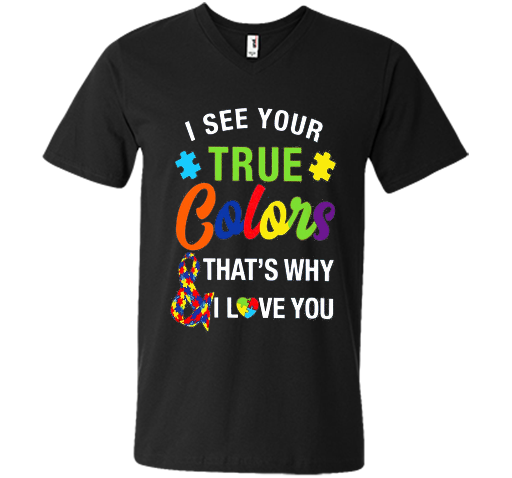i see your true colors why i love you autism mom t shirt