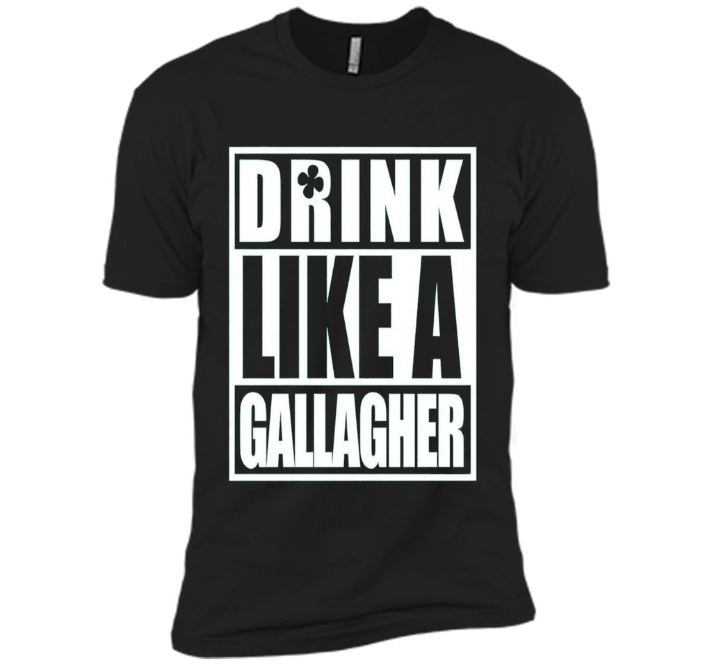Drink Like A Gallagher Funny T-Shirt - ST. Patrick's Day Tee