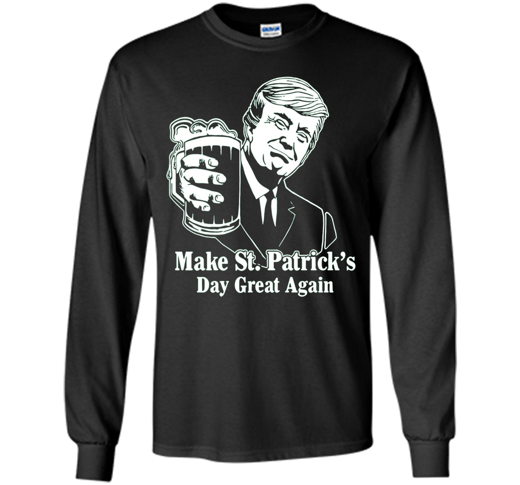 President Trump Make St. Patrick's Day Great Again Shirt