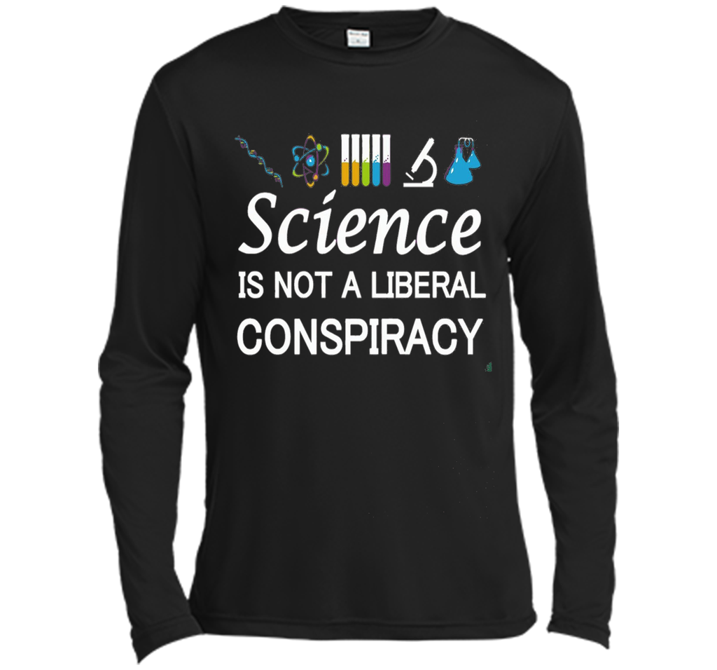 Science Is Not A Liberal Conspiracy T-Shirt