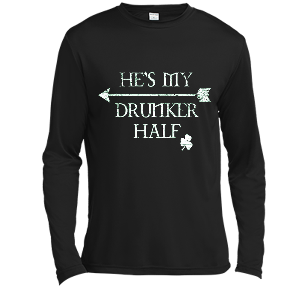 He's My Drunker Half Shirt Funny St. Patrick's Day Pub Gift