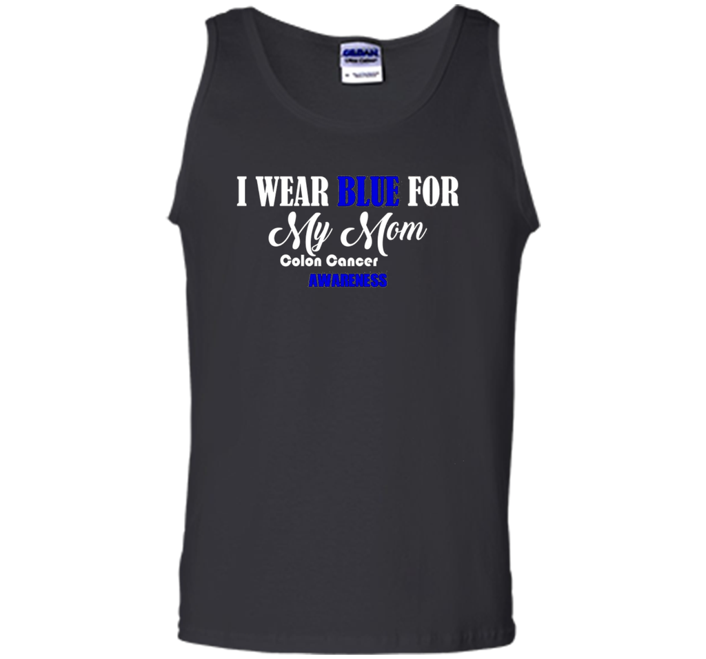 I Wear Blue For My Mom Colon Cancer Awareness best t-shirt
