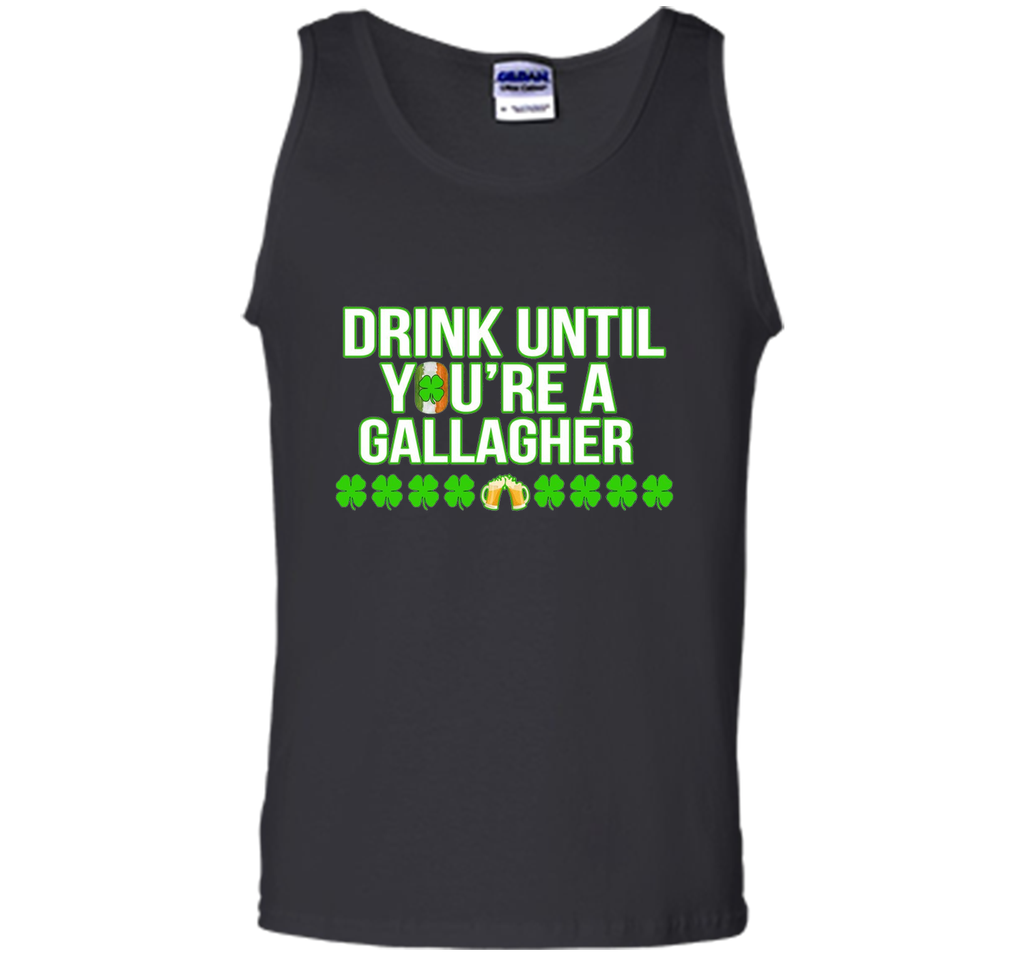 Drink Until You Are a Gallagher T-Shirt Saint Patrick's Day