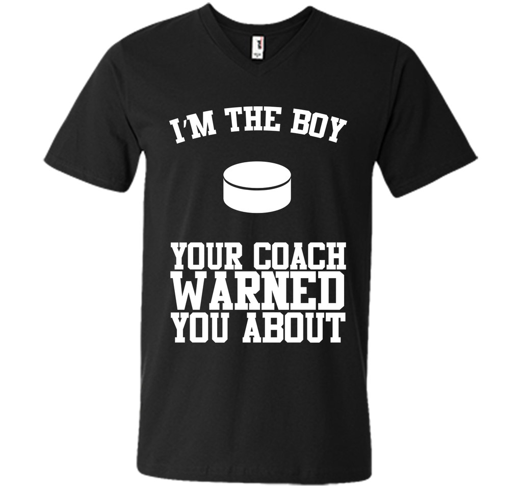 I'm the Boy Your Coach Warned You About Funny Sports T-shirt T-Shirt