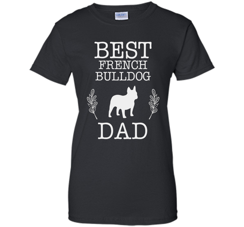 Best French Bulldog Dad Shirt Father's Day Gift Dog Lover