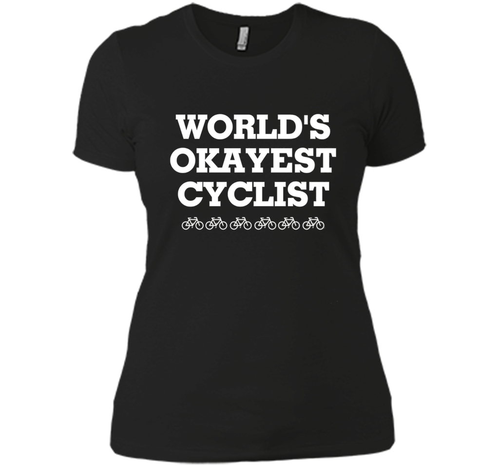 WORLD'S OKAYEST CYCLIST T SHIRT