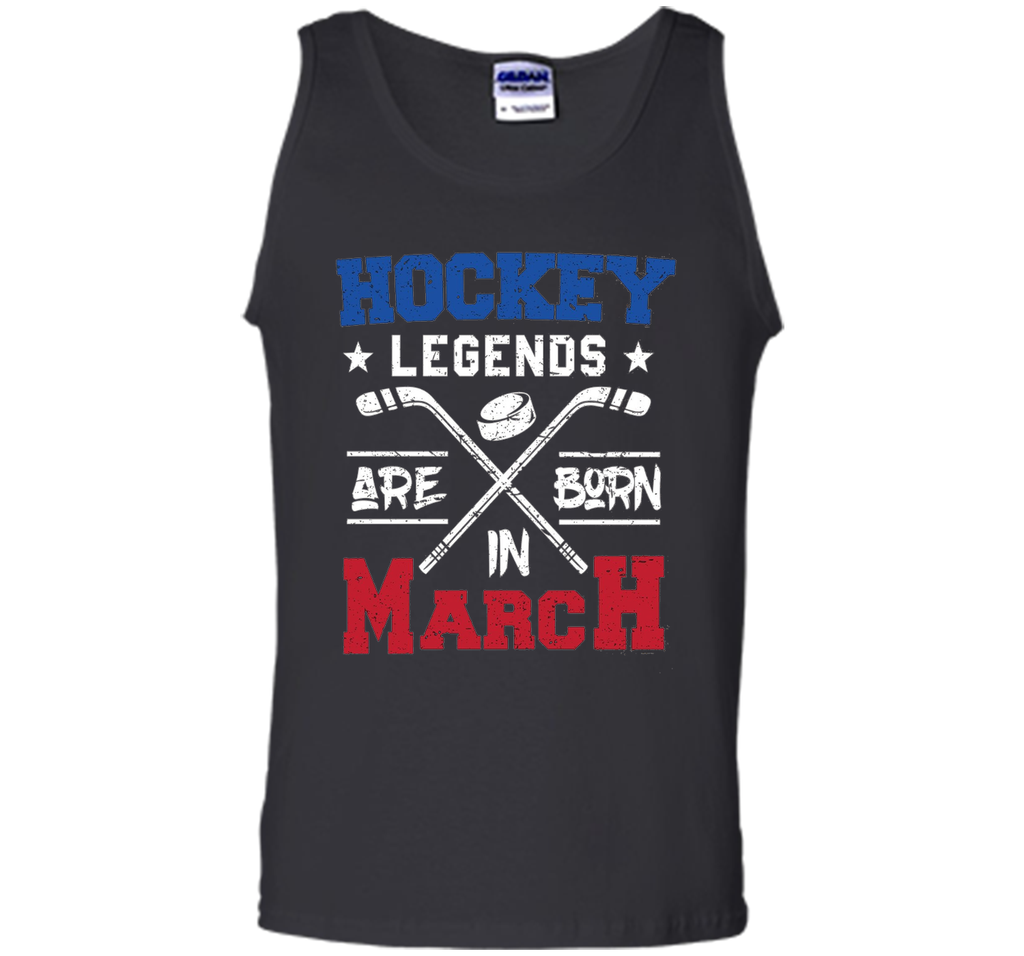 Hockey Legends Are Born In March Birthday Gift T-shirt